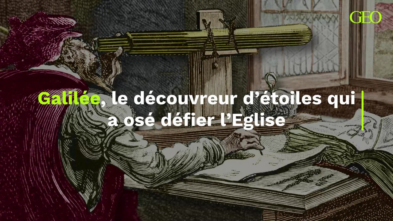 Galilée, le découvreur d’étoiles qui a osé défier l’Eglise