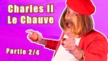 Épisode 17 : Charles II Le Chauve (2/4)