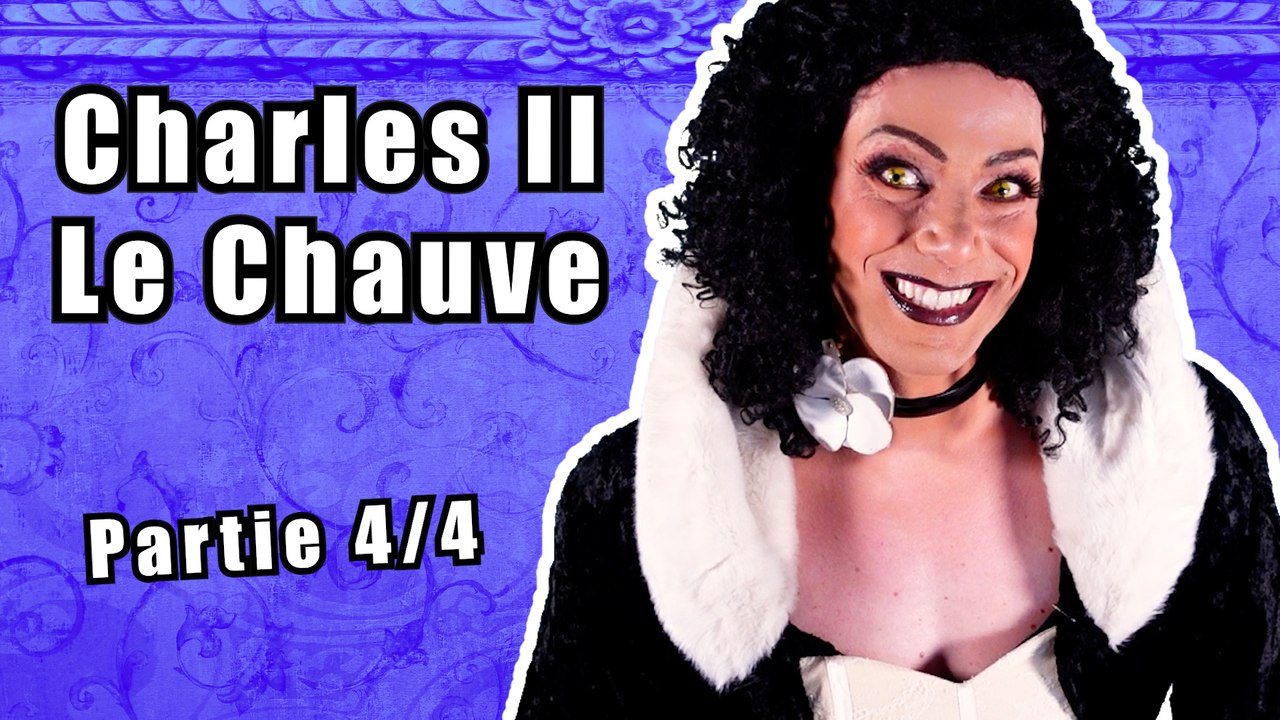 Épisode 19 : Charles II Le Chauve (4/4)