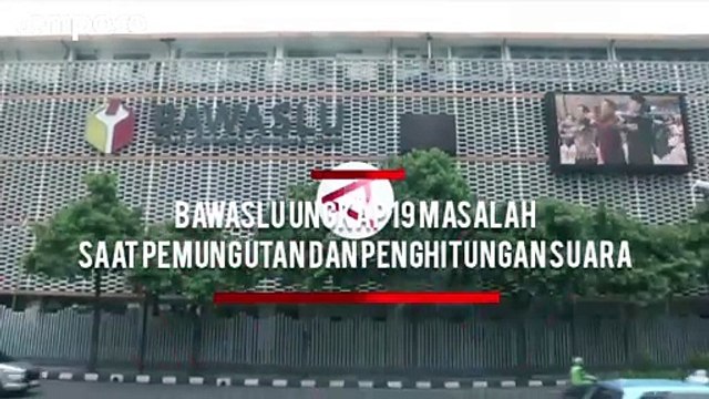 Bawaslu Ungkap 19 Masalah Saat Pemungutan dan Perhitungan Suara
