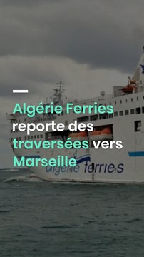 Algérie Ferries reporte des traversées vers Marseille