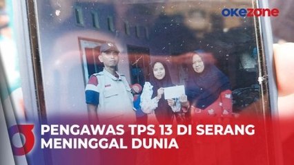 Sempat Muntah, Pengawas TPS 13 di Serang Meninggal Dunia diduga Kelelahan