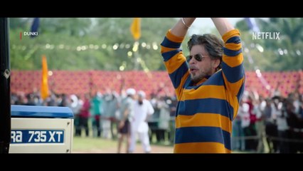 Dunki (2023) - Official Netflix Trailer | Watch Now