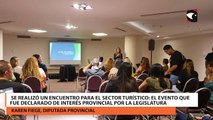 Se realizó un encuentro para el sector turístico el evento que fue declarado de Interés Provincial por la Legislatura