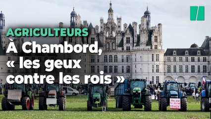 Le domaine de Chambord investi par les agriculteurs en colère