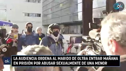 La Audiencia ordena al marido de Oltra entrar mañana en prisión por abusar sexualmente de una menor