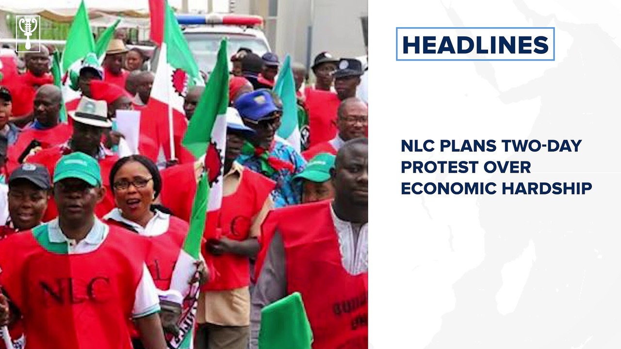 NLC plans two-day protest over economic hardship and more