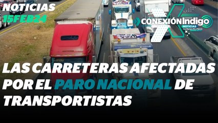Transportistas inician paro nacional | Reporte Indigo