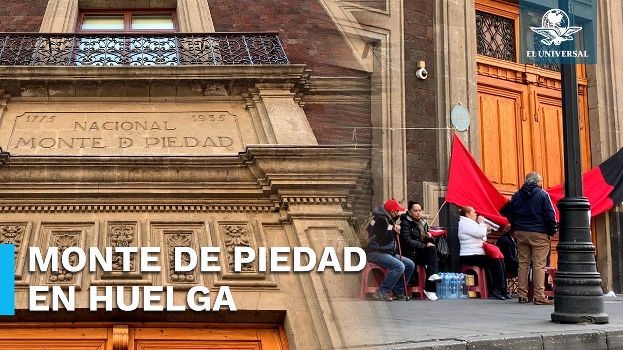 Estalla la huelga en Monte de Piedad; así puede...