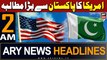ARY News 2 AM Headlines 16th February 2024  | America Demand From Pakistan