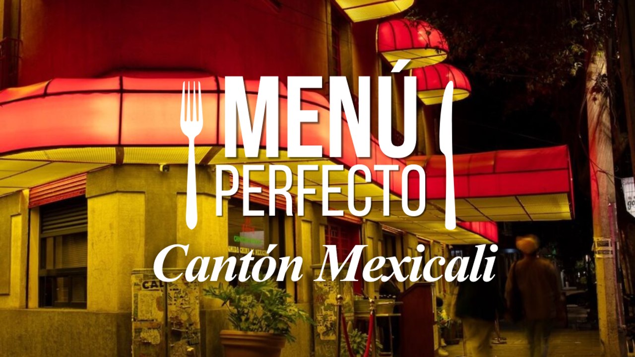 Menú Perfecto Cantón Mexicali