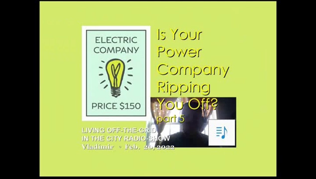 Is the power company ripping you off - part 5