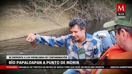 Río Papaloapan está a punto de morir por actividad industrial y desechos de la población