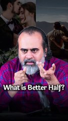 What is Better Half? || Acharya Prashant