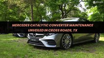 Mercedes Catalytic Converter Maintenance Unveiled in Cross Roads, TX