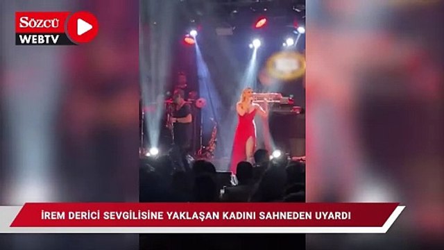 İrem Derici sevgilisine yaklaşan kadını sahneden uyardı