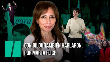 Con Bildu también hablaron. Por Marta Flich