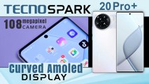 TECNO Spark 20 Pro Plus - Curved Amoled Display - 108MP Camera - For Features Watch Review Video