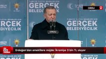 Erdoğan'dan emeklilere müjde: İkramiye 3 bin TL oluyor