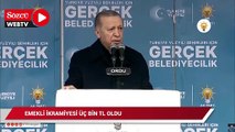 Erdoğan açıkladı: Emekli ikramiyesi üç bin TL oldu