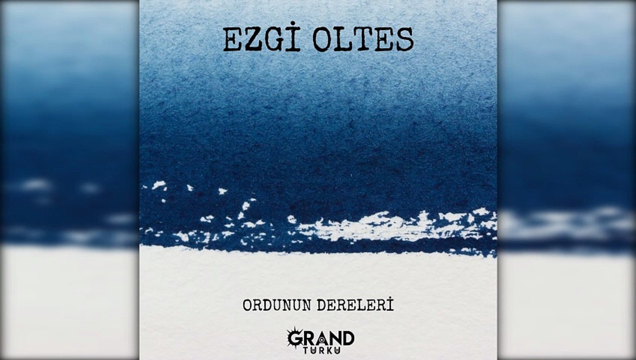 Ezgi Oltes - Ordunun Dereleri (Official Audio)