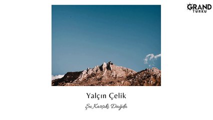 Yalçın Çelik - Şu Karşıki Dağda (Official Audio)