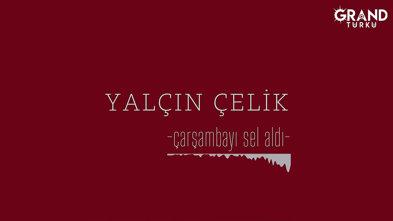 Yalçın Çelik - Çarşambayı Sel Aldı (Official Audio)