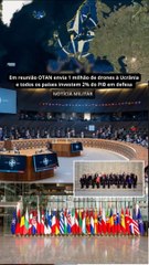 Em reunião OTAN envia 1 milhão de drones à Ucrânia e todos os países investem 2% do PIB em defesa