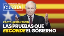 Estas son las pruebas que esconde el Gobierno del pacto Putin-Puigdemont
