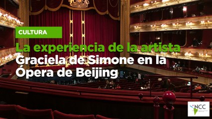 La experiencia de la artista Graciela de Simone en la Ópera de Beijing