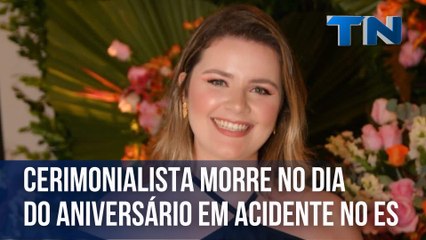 Cerimonialista morre no dia do aniversário em acidente no Sul do ES