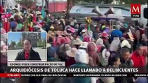 Arquidiócesis de Toluca se une al llamado de paz a criminales, admiten diálogo