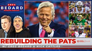 How Would You REBUILD the Patriots? | Greg Bedard Patriots Podcast
