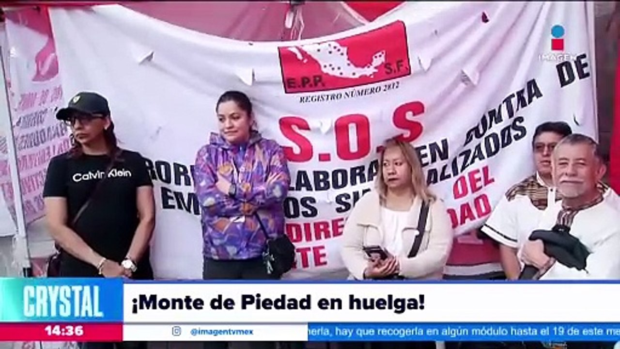 Trabajadores del Nacional Monte de Piedad se van a huelga