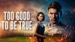 Too Good To Be True Season 1 Episode 1