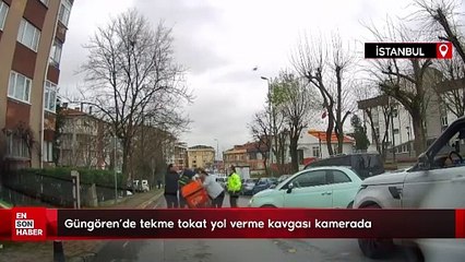 İstanbul'da tekme tokat yol verme kavgası kamerada
