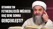 İstanbul'un Fethedileceği Müjdesi Kaç Sene Sonra Gerçekleşti?