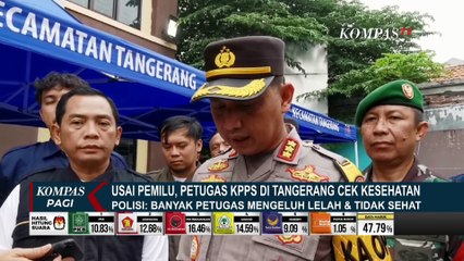 Download Video: Usai Pemilu 2024, Petugas KPPS di Tangerang Cek Kesehatan