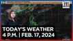 Today's Weather, 4 P.M. | Feb. 17, 2024