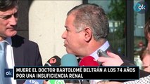 Muere el doctor Bartolomé Beltrán a los 74 años por una insuficiencia renal