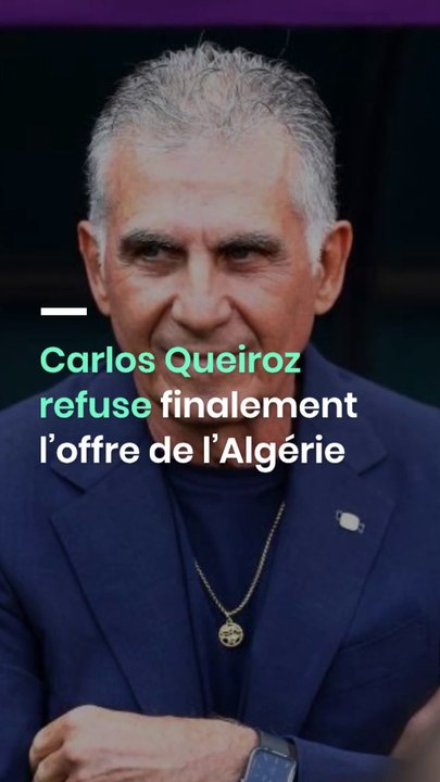 Carlos Queiroz refuse finalement l’offre de l’Algérie