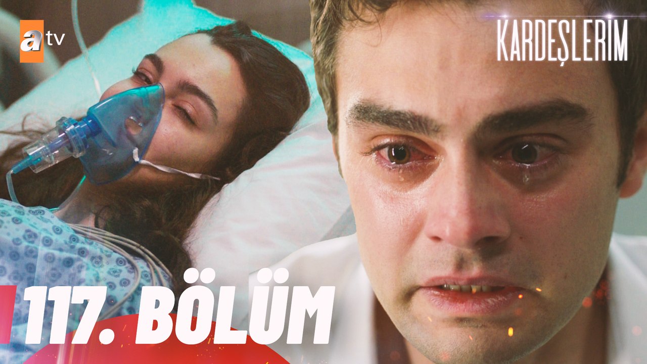 Kardeşlerim 117. Bölüm