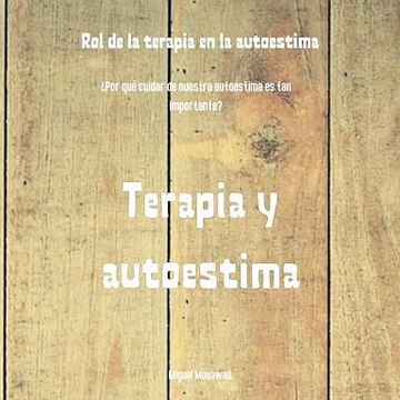 Miguel Mouawad- Terapia y autoestima: