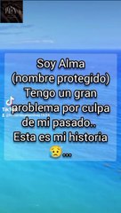 Alma-Historias de personas contandonos sus experiencias de forma anónimas conocelas ya!!