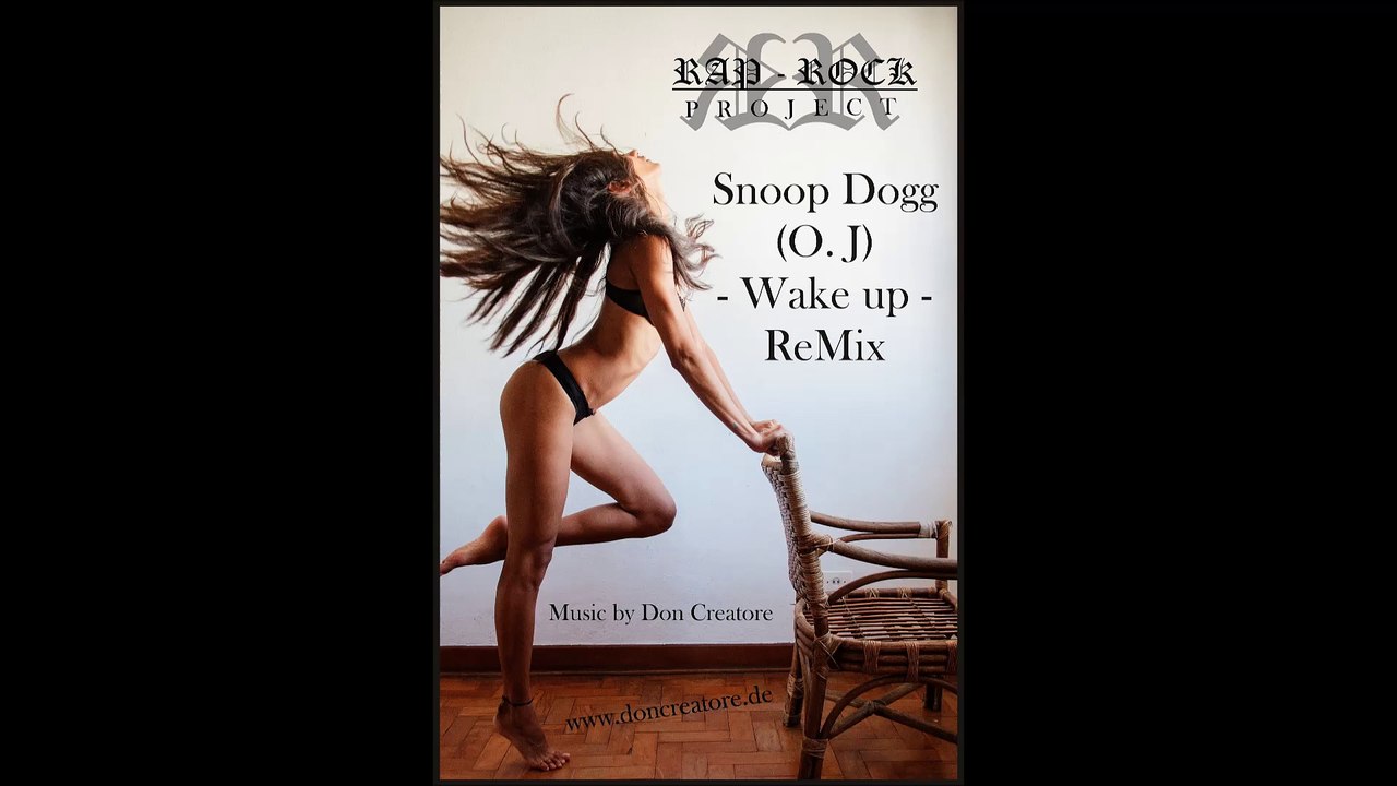 Rap/Rock Project - Snoop Dogg - (O.J) Wake Up