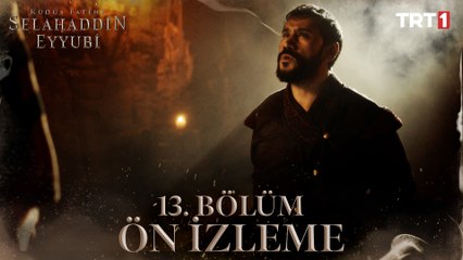 Kudüs Fatihi Selahaddin Eyyubi 13. Bölüm Ön İzleme