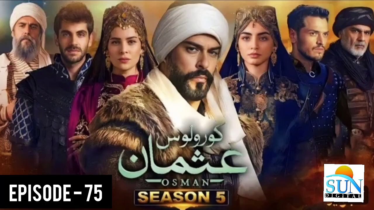 Kurulus Osman Season 05 Episode 75 - Urdu Dubbed Sun Digital HD Channel