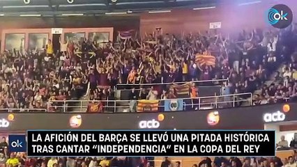 La afición del Barça se llevó una pitada histórica tras cantar "Independencia" en la Copa del Rey