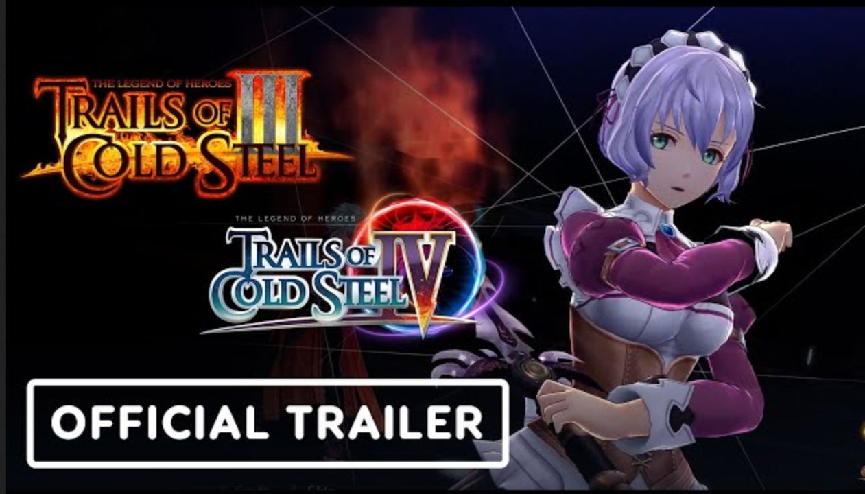 Trails of Cold Steel 3/Trails of Cold Steel 4 | Official Launch Trailer