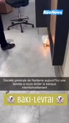 UNE FEMME METS LE FEU DANS UNE BANQUE SOCIETE GENERALE A NANTERRE 